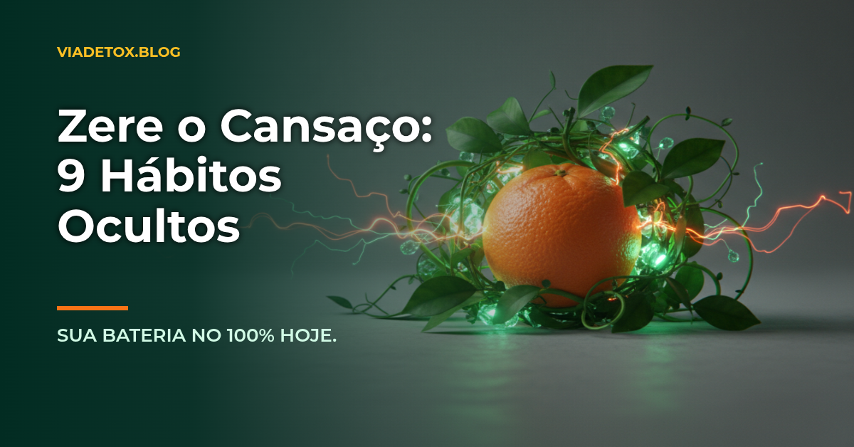 Como Ter Mais Energia no Dia a Dia: 9 Hábitos Simples Que Funcionam de Verdade