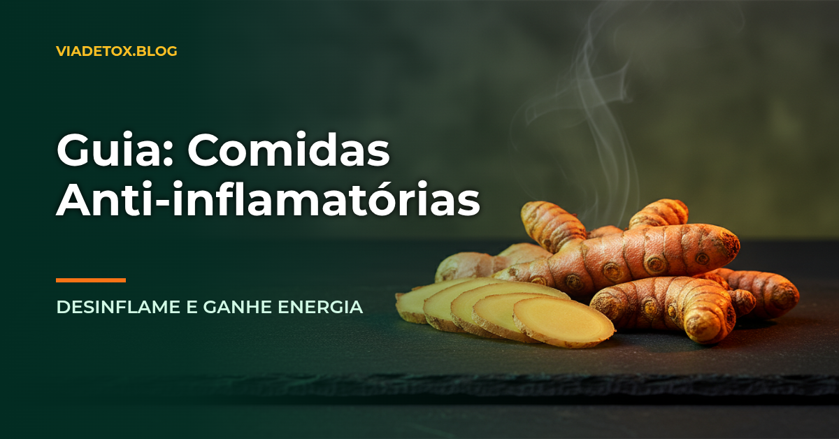 Comidas Anti-inflamatórias: O Guia Definitivo para Desinflamar seu Corpo e Ganhar Energia