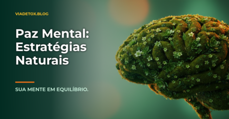 Como Melhorar a Saúde Mental: Estratégias Naturais para uma Vida Leve e Equilibrada