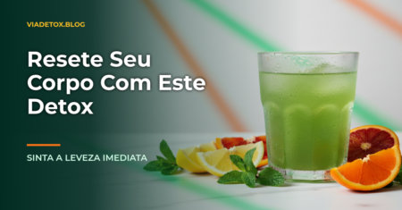 Detox Natural Caseiro: Como Fazer em Casa e Limpar o Corpo com Ingredientes Simples