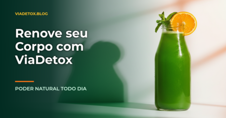 O Poder da Desintoxicação Natural: Renove Seu Corpo com o Método ViaDetox