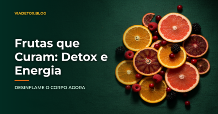 Frutas Anti-inflamatórias: O Segredo Natural para Desinflamar o Corpo e Recuperar sua Energia