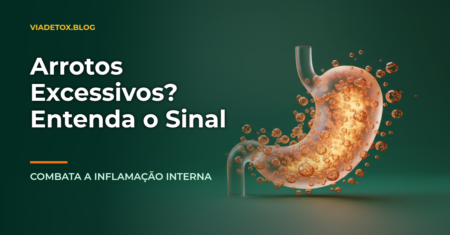 Excesso de arroto e inflamação: causas e como tratar naturalmente