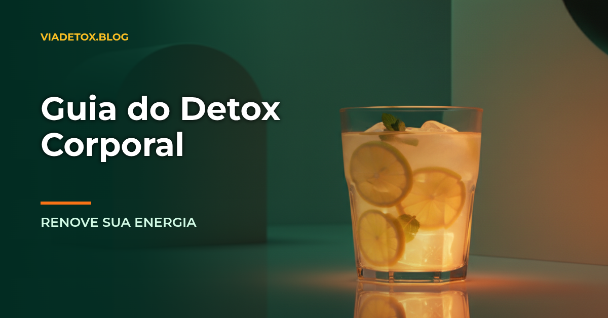 O que é detox corporal? Guia completo para iniciantes