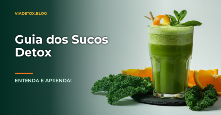 O que são tipos de sucos detox? Entenda e aprenda a fazer