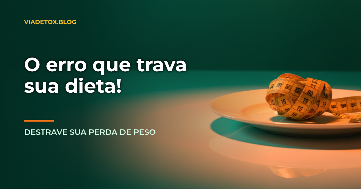 Definitivo: Faço dieta mas não emagreço, entenda as causas!