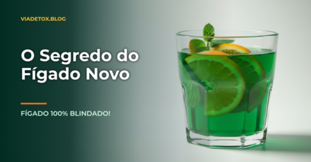 Detox para o fígado: como limpar, proteger e melhorar sua função naturalmente
