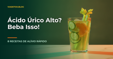 Sucos para baixar ácido úrico: 8 receitas naturais que podem ajudar no equilíbrio do organismo